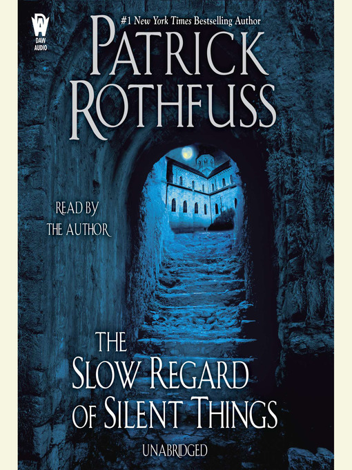 Title details for The Slow Regard of Silent Things by Patrick Rothfuss - Available